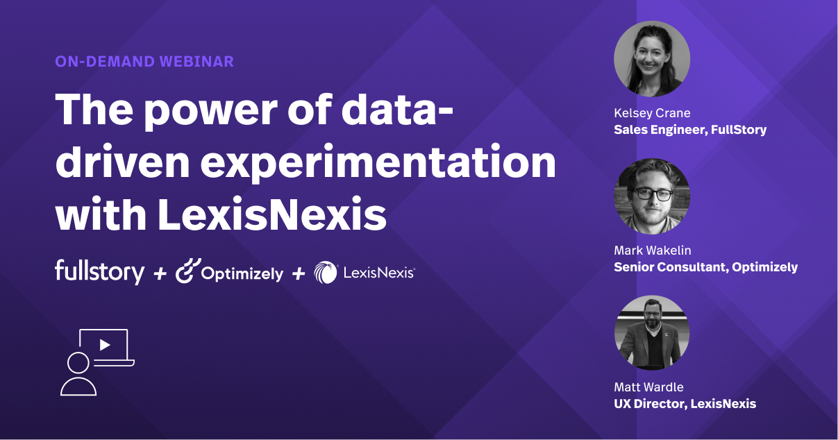 The power of data-driven experimentation with FullStory, Optimizely ...