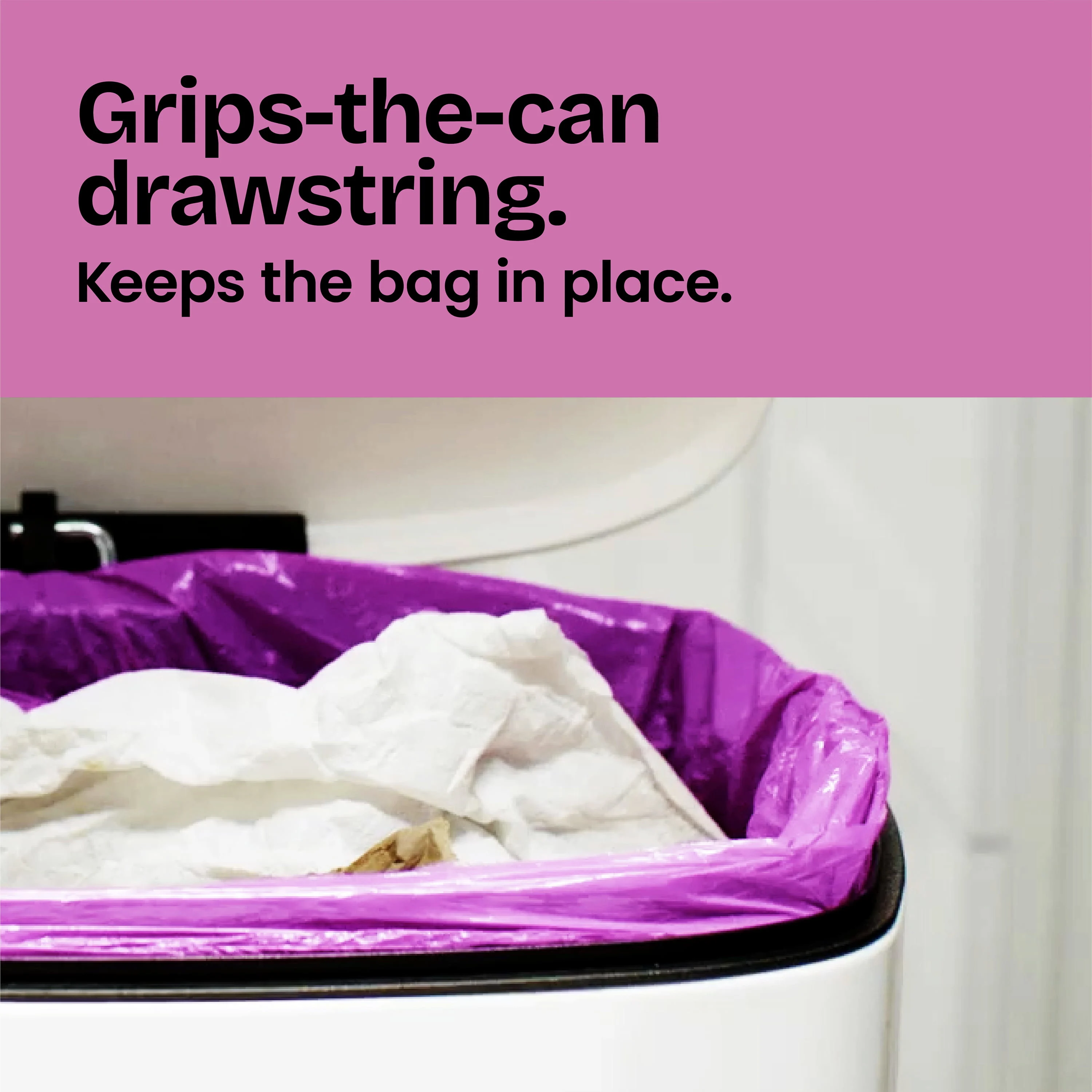 A purple trash bag in a trash can showing the grip strength of the bag. The words "Grips-the-can drawstring. Keeps the bag in place." on a purple background above.