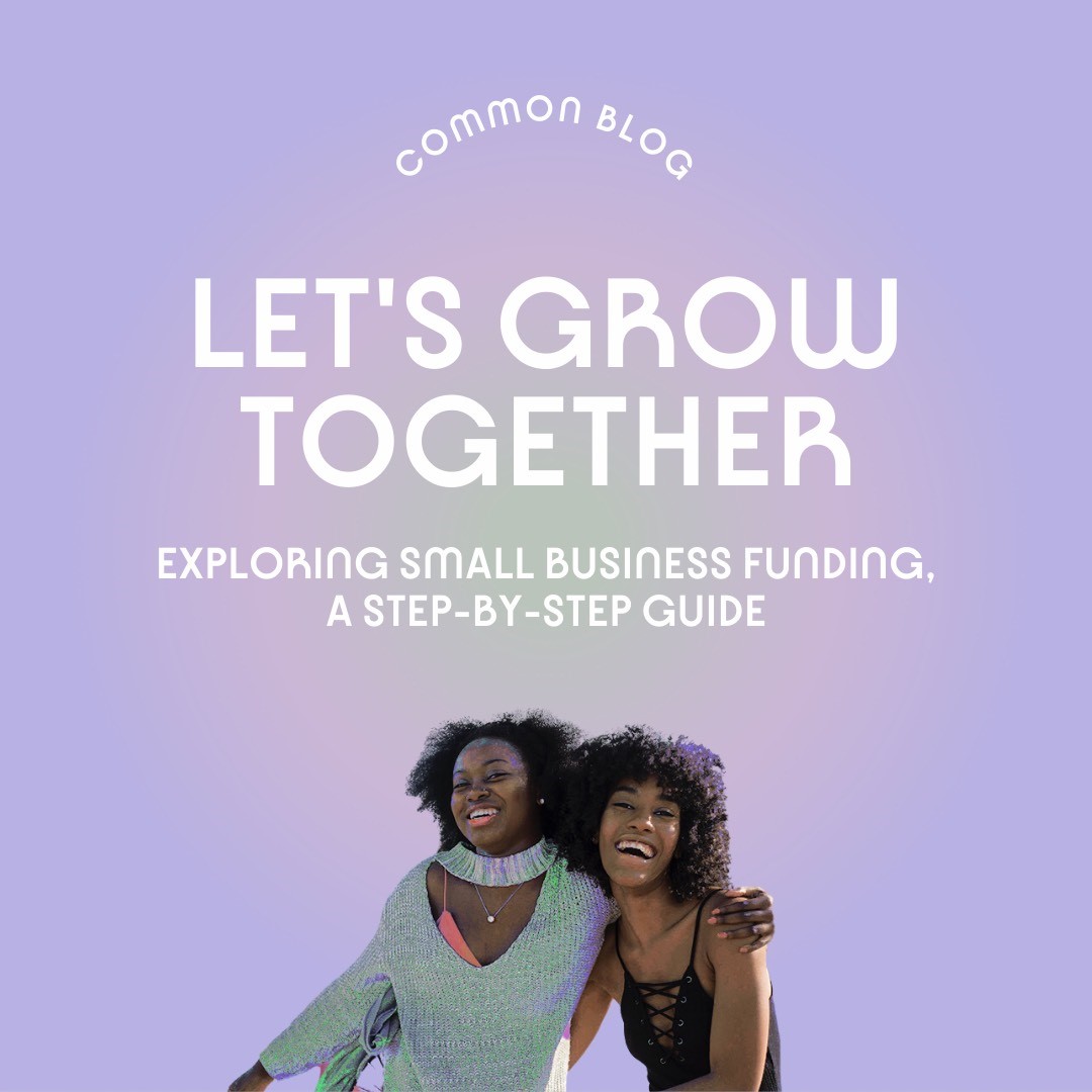 Let's Grow Together: Exploring small business funding, a step-by-step guide