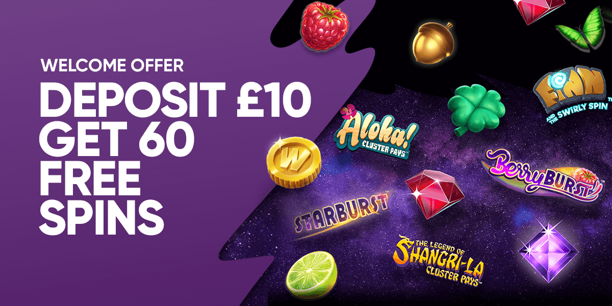 Deposit £10 and get 60 free spins - Welcome offer
