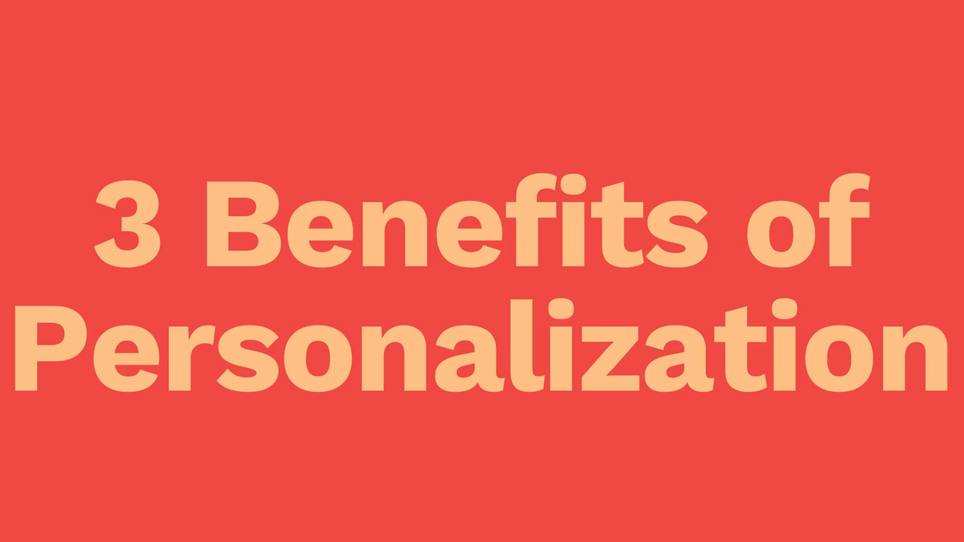 3 Benefits of Personalization