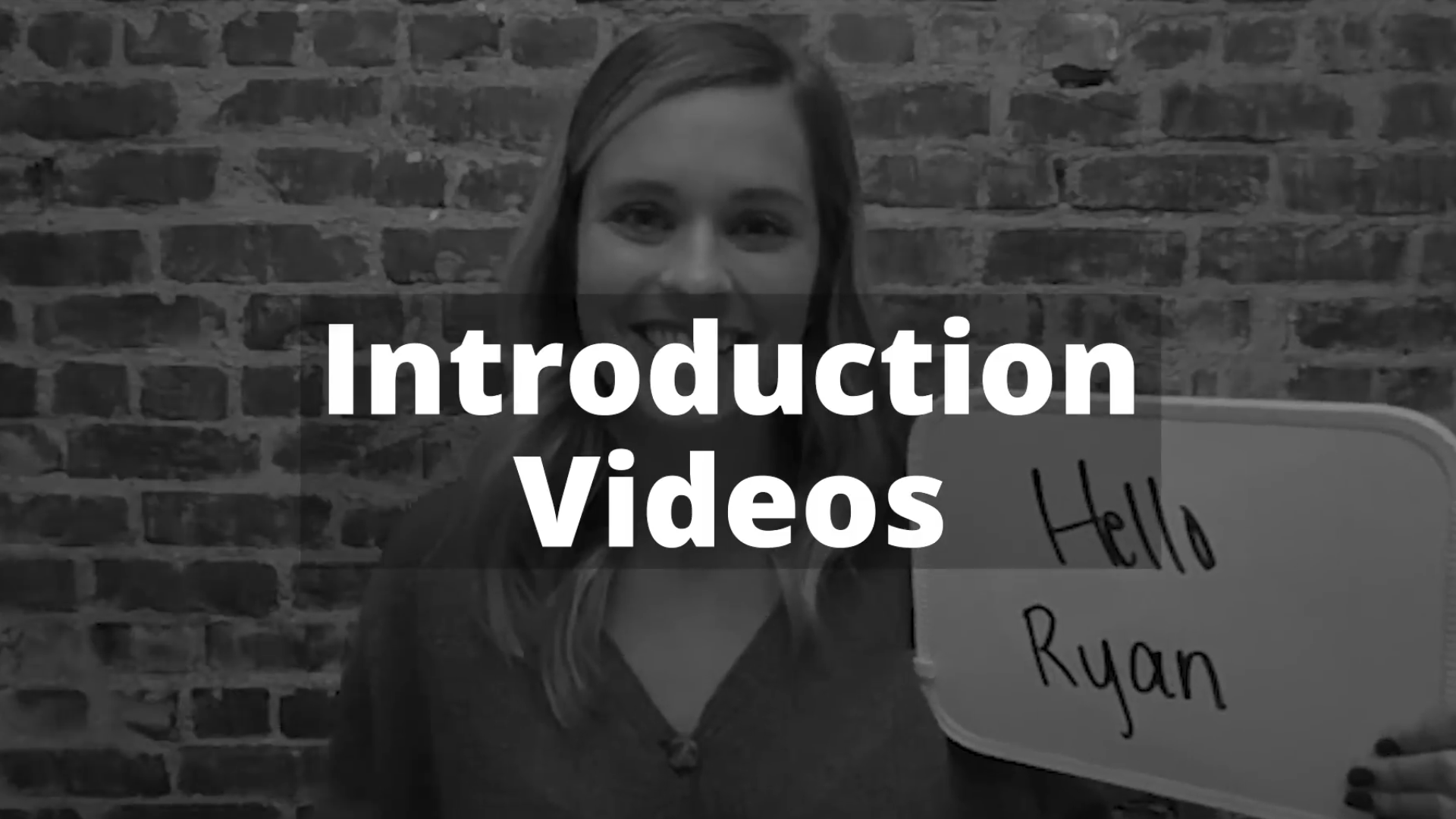 Introduction Videos