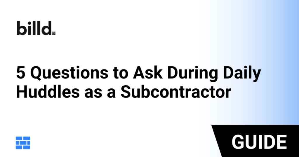 5 Questions to Ask During Daily Huddles as a Subcontractor