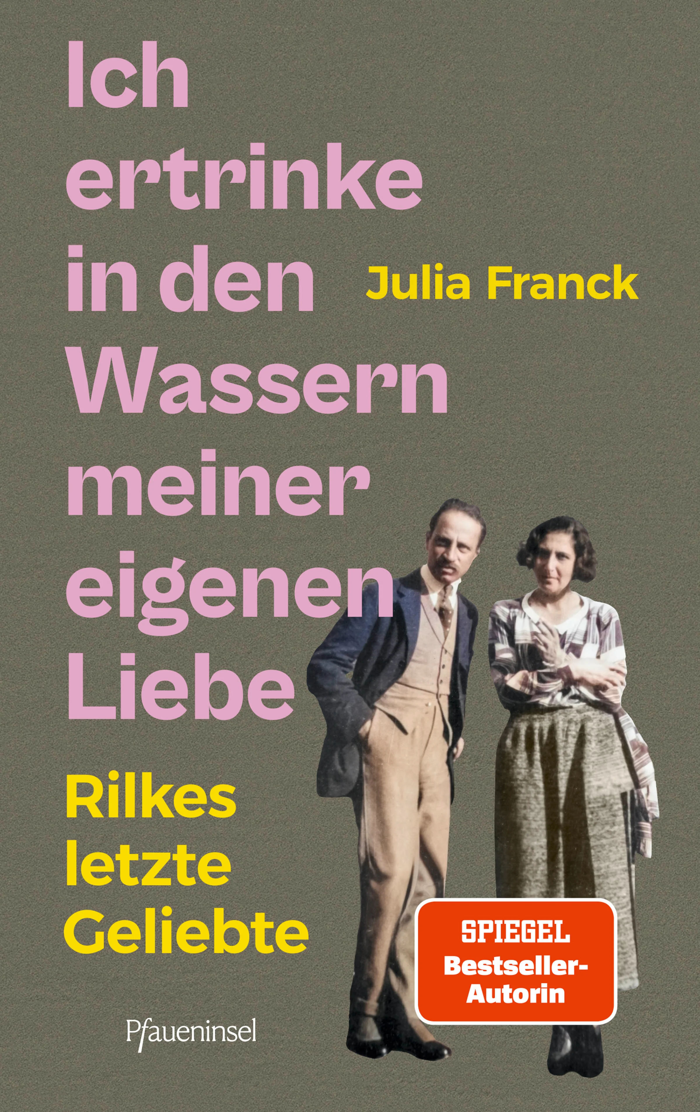 Ich ertrinke in den Wassern meiner eigenen Liebe - Julia Franck
