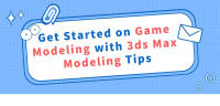 Get Started on Game Modeling with 3ds Max Modeling Tips