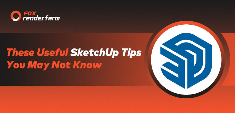 These Useful SketchUp Tips You May Not Know cover