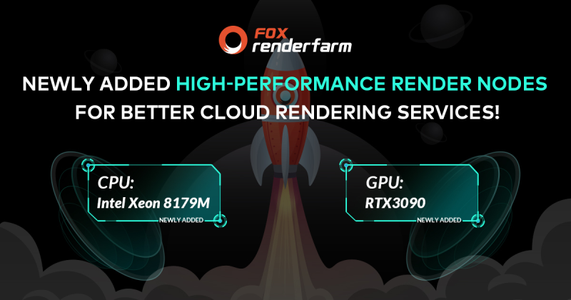 Newly Added High-performance Render Nodes for Better Cloud Rendering Services!