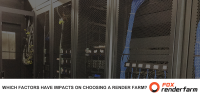 WHICH FACTORS HAVE IMPACTS ON CHOOSING A RENDER FARM?
