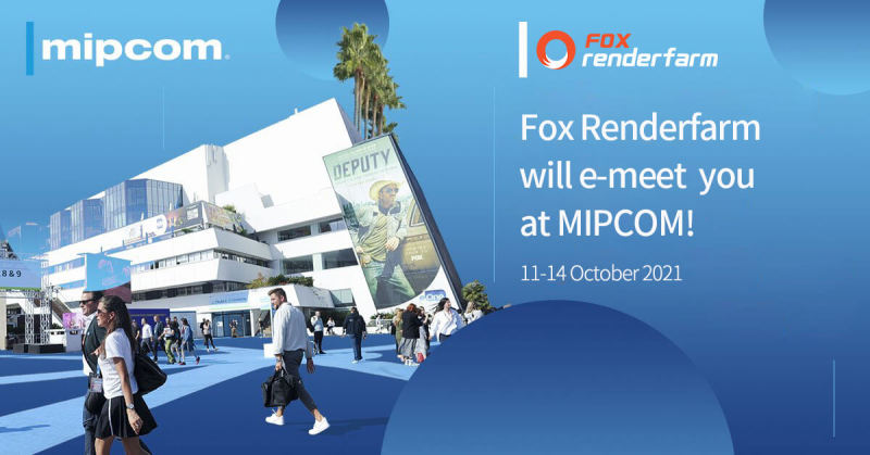 E-meet Fox Renderfarm @ MIPCOM 2021