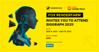 Fox Renderfarm Looks Forward to E-meeting You at SIGGRAPH 2021