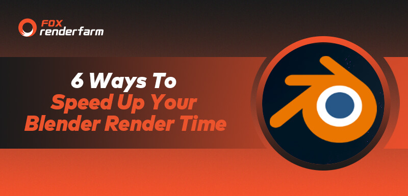 6 Ways To Speed Up Blender Render Time
