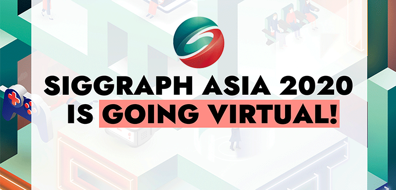 SIGGRAPH Asia 2020がバーチャルに！
