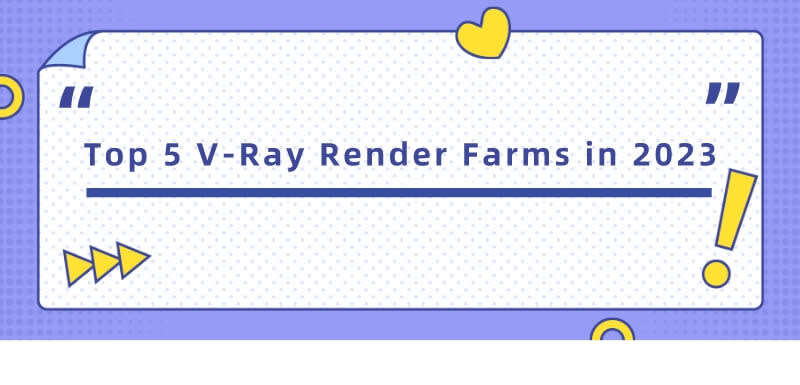 Top 5 V-Ray Render Farms in 2023 cover