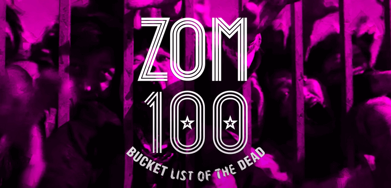 'Zom 100: Bucket List of the Dead' Gets the Official Trailer