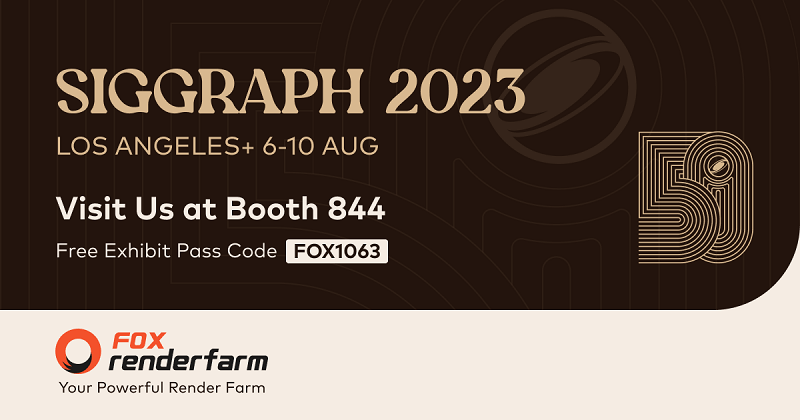 Meet Fox Renderfarm at SIGGRAPH 2023!
