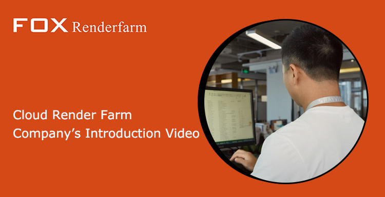 Cloud Render Farm Company’s Introduction Video