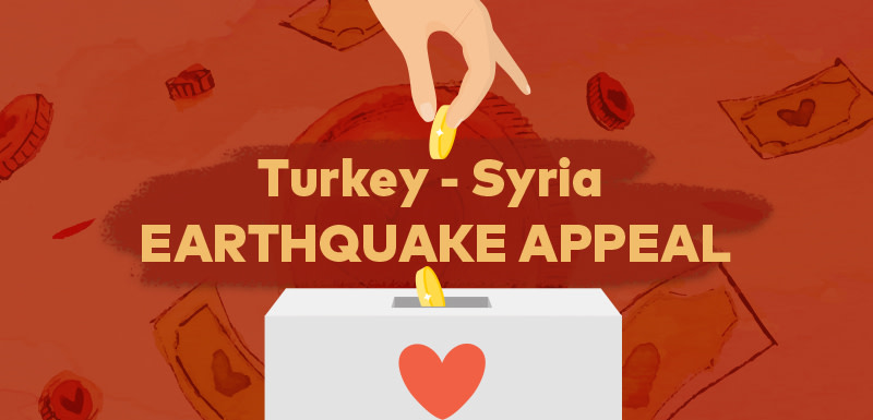 Call for Donations: Turkey - Syria EARTHQUAKE APPEAL