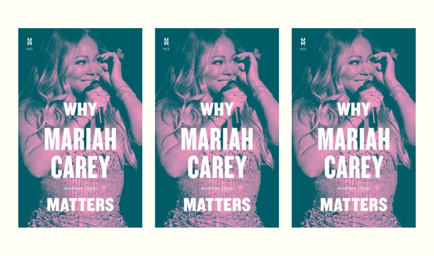 Article image for: 'Why Mariah Carey Matters,' by Andrew Chan: An Excerpt