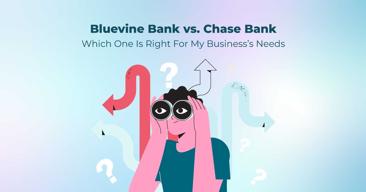 Bluevine vs. Chase Bank: Which One Is Right For My Business’s Needs?