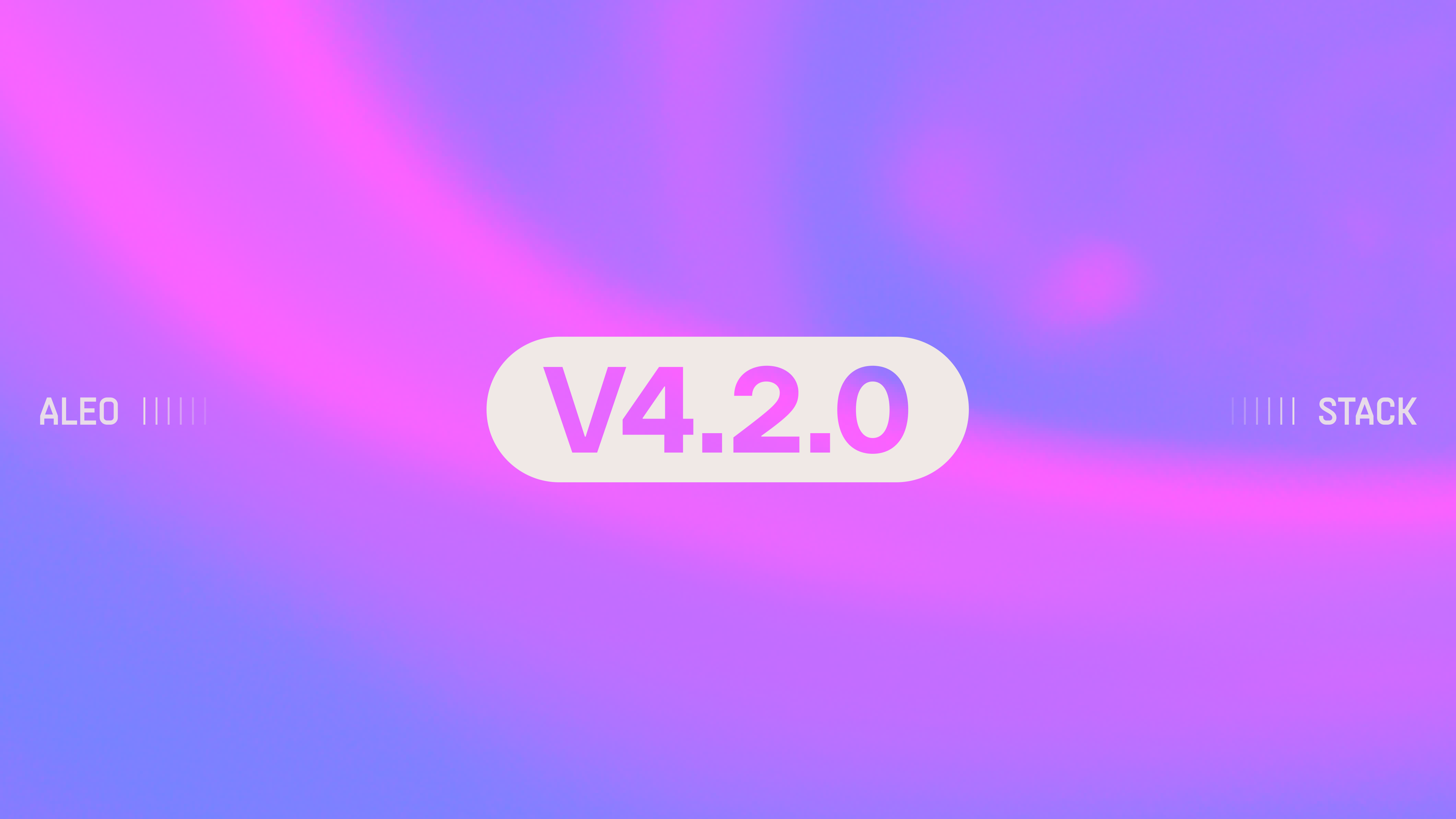 Announcing Aleo Stack v4.2.0