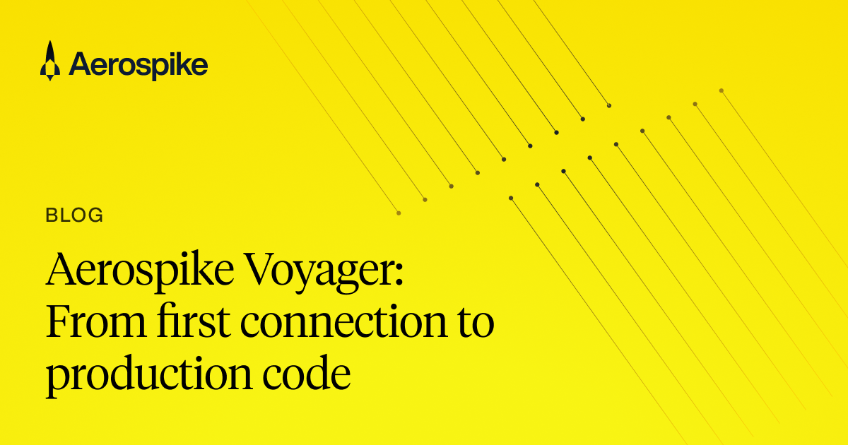 Aerospike Voyager for Faster Database Exploration and Production Code ...