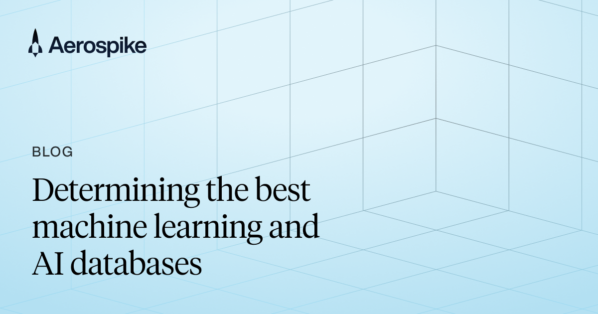 Determining the Best Machine Learning and AI Databases | Aerospike