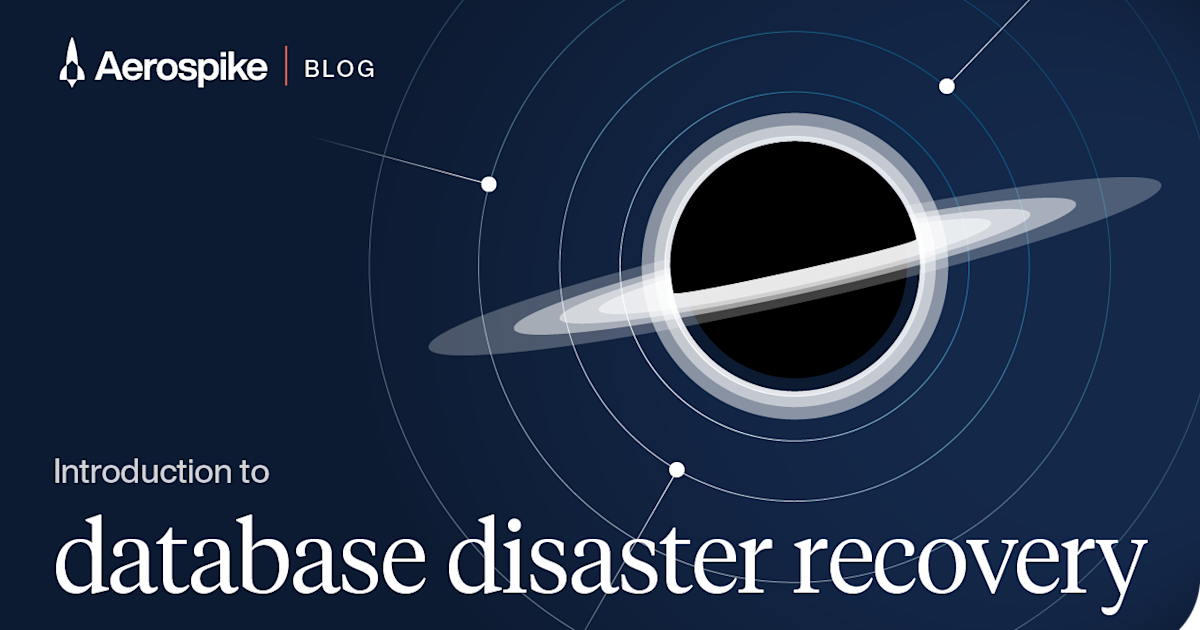 Understanding Database Disaster Recovery | Aerospike