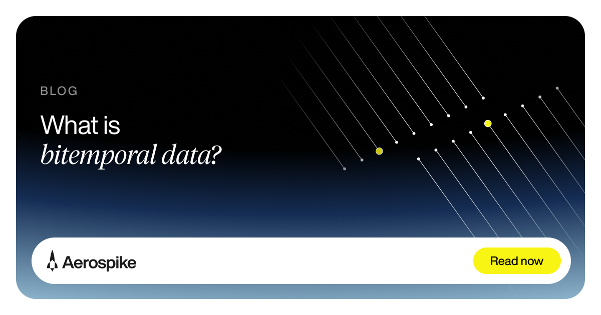 Bitemporal Data Explained | Aerospike