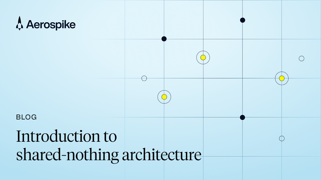 Shared-Nothing Architecture Explained | Aerospike