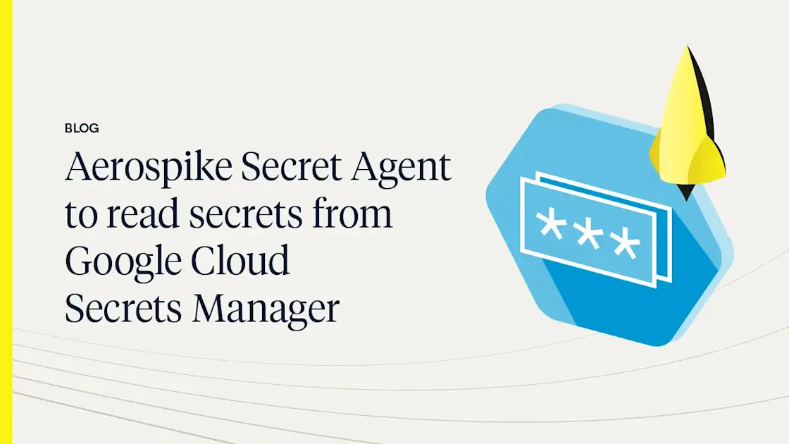 Set Up Aerospike Secret Agent for Google Cloud Secrets Aerospike