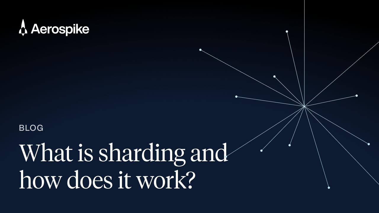 What Is Sharding and How It Works for Database Scale | Aerospike