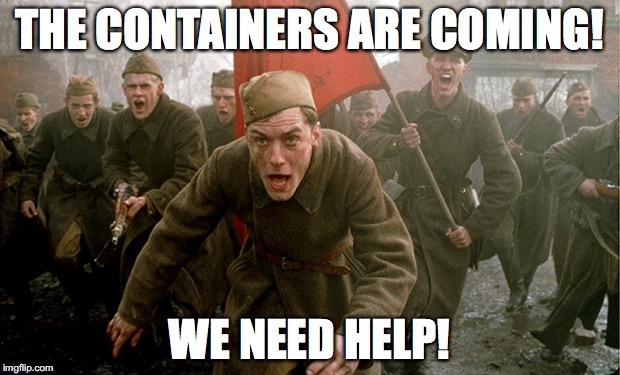 the containers are coming