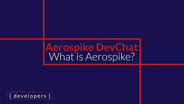 dev-chat-what-is-aerospike-1200w