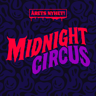 Texten lyder ”Årets nyhet! Midnight Circus” i fetstil med röda och lila bokstäver på en mörk bakgrund med spöklika ansiktsmönster.