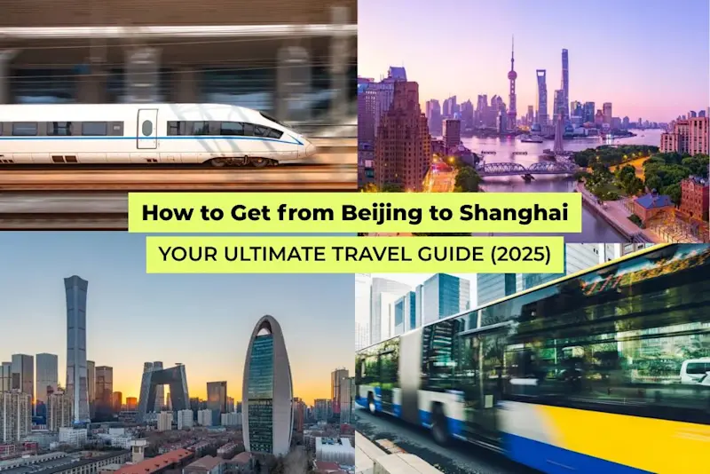 A collage featuring high-speed trains, cityscapes of Beijing and Shanghai, and a city bus with text reading “How to Get from Beijing to Shanghai – Your Ultimate Travel Guide (2025).”