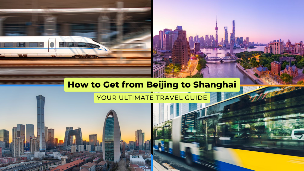 A collage featuring high-speed trains, cityscapes of Beijing and Shanghai, and a city bus with text reading “How to Get from Beijing to Shanghai – Your Ultimate Travel Guide (2025).”