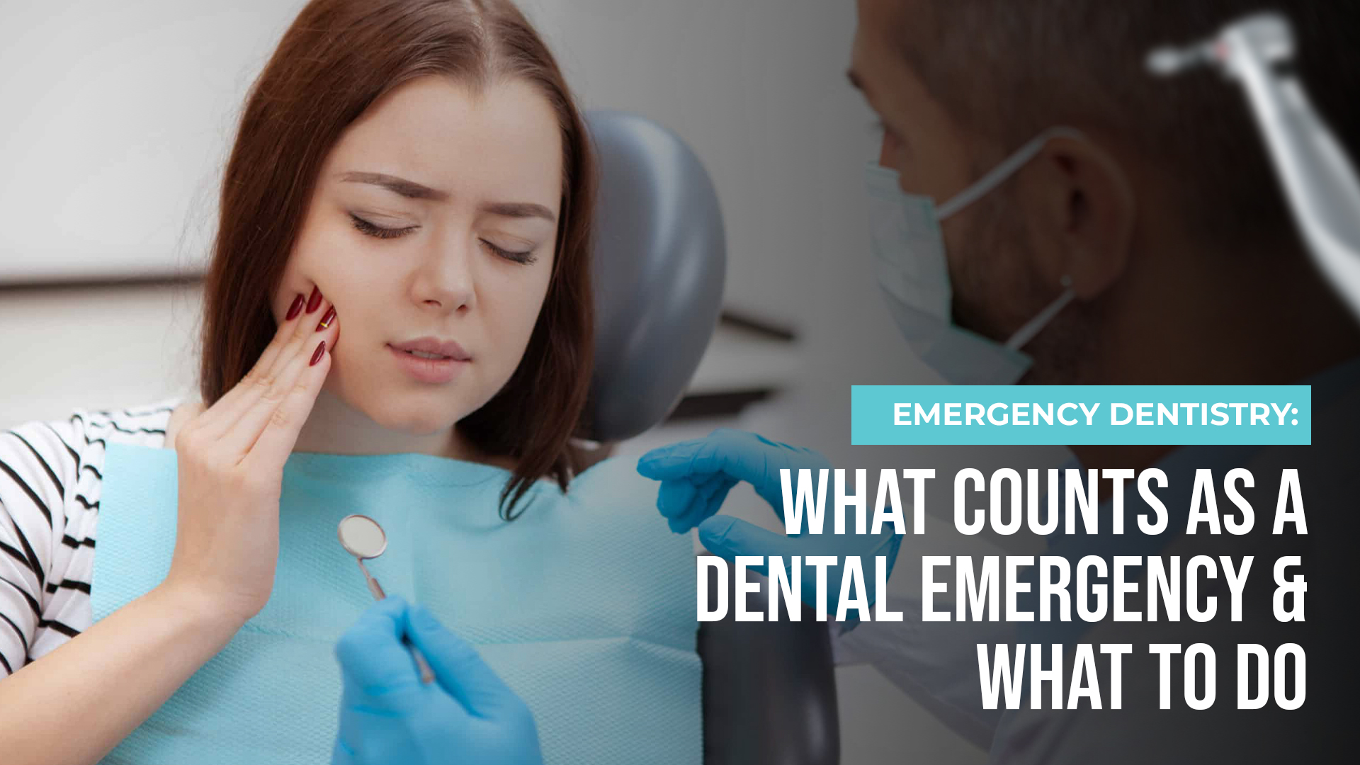 Emergency Dentistry: What Counts as a Dental Emergency & What to Do