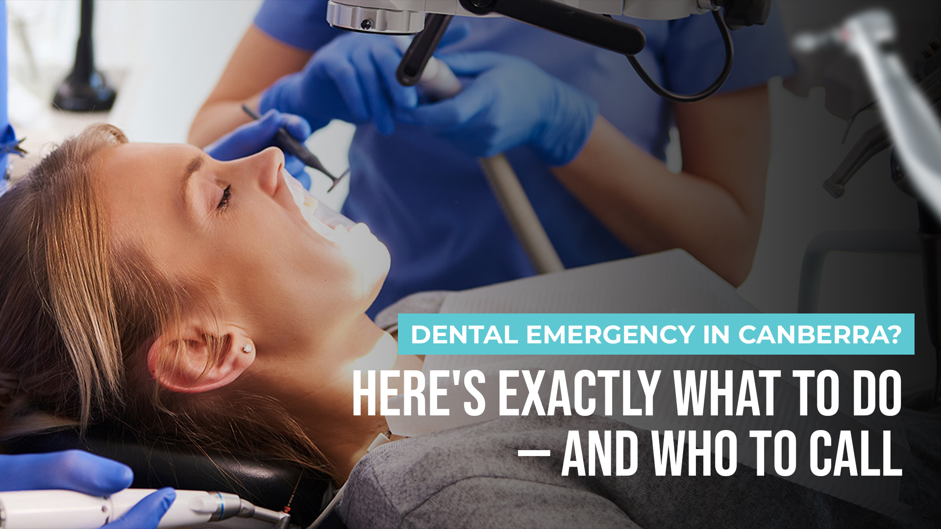Dental Emergency in Canberra? Here’s Exactly What to Do — and Who to Call