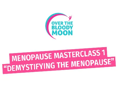 Menopause Masterclass 1: "Demystifying Menopause"