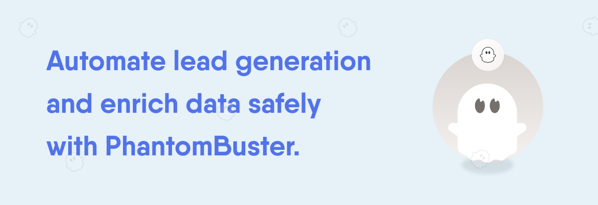 automate lead generation and enrich data safely with phantombuster banner