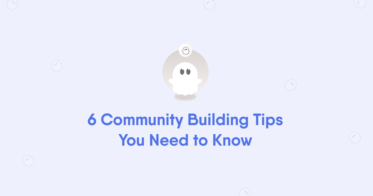 6 Community Building Strategies You Need To Know | PhantomBuster