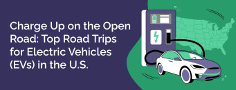 Charge Up on the Open Road: Top Road Trips for Electric Vehicles (EVs) in the U.S. 