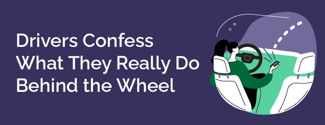 Drivers Confess: What They Really Do Behind the Wheel