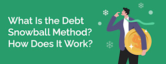 What Is the Debt Snowball Method? How Does It Work?