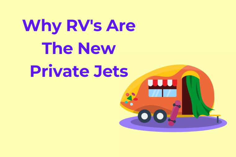 Why RV's Are The New Private Jets And How To Get Yours