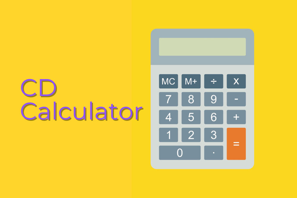CD Calculator Use Our Free Tool to Determine Your Savings