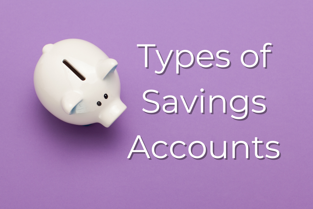 Where To Stash Your Cash: The 6 Types Savings Accounts To Know About