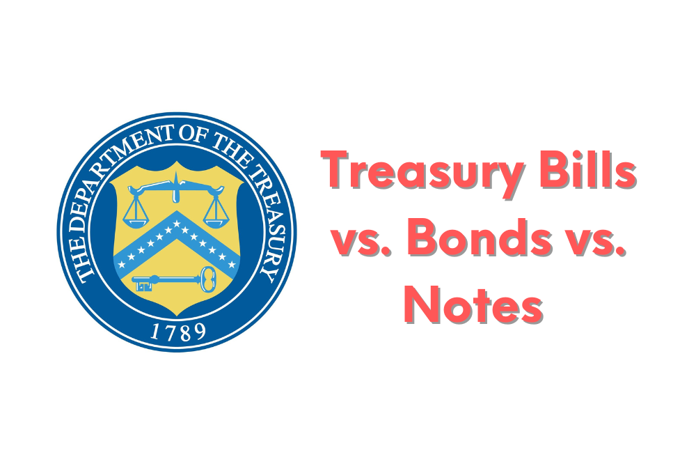 Treasury Bills Vs. Bonds Vs. Notes