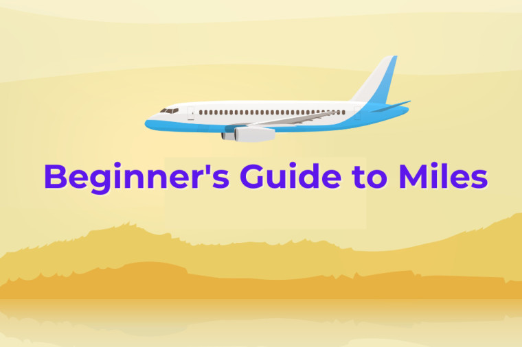 A Beginner’s Guide to Miles (Scoring Free Travel)