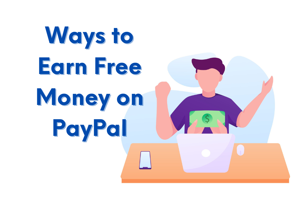 7 Legit Ways To Earn Free PayPal Money Using Your Smartphone